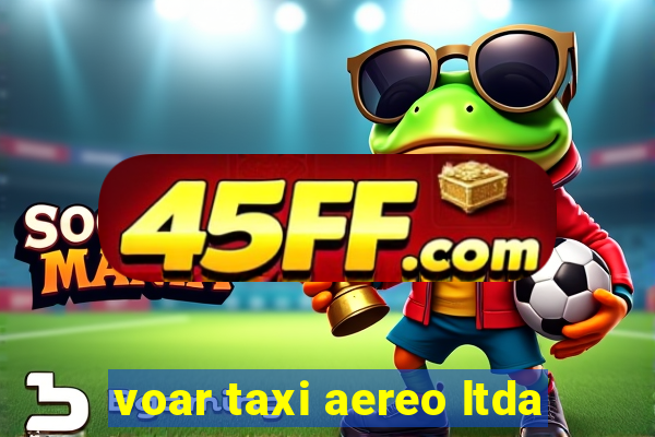 voar taxi aereo ltda